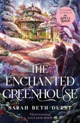 The Enchanted Greenhouse - Durst, Sarah Beth