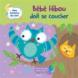 Bébé hibou doit se coucher - Olivier Dupin
