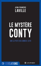 LE MYSTERE CONTY : SUR LA PISTE DES ANNEES 1970 - Jean-François Laville