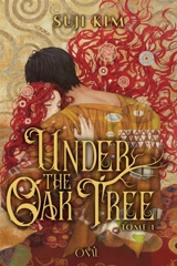 Under the oak tree. Vol. 1. Sous le vieux chêne. Vol. 1 - Suji Kim