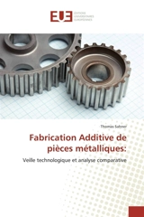 Fabrication additive de pièces métalliques - Sahner, Thomas