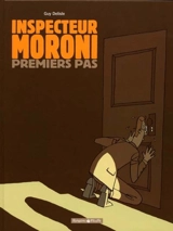 L'inspecteur Moroni. Vol. 1. Premiers pas - Guy Delisle