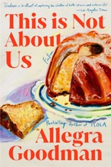 This Is Not About Us - Allegra Goodman