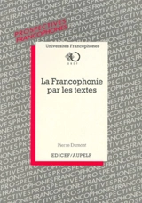 La francophonie par les textes - Pierre Dumont