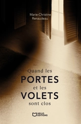 Quand les portes et les volets sont clos - Renaudeau, Marie-Christine