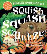 Squish Squash Squeeze : With Music and Sound Effects ! - Tracey Corderoy