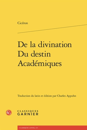 De la divination. Du destin. Académiques - Cicéron