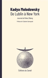 De Lublin à New York : journal de Rivke Zilberg - Kadia Molodowsky