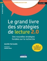 Grand livre des stratégies de lecture 2.0 : Des nouvelles stratégies fondées sur la recherche - Serravallo, Jennifer