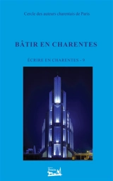 Ecrire en Charentes : T9 : Bâtir en Charentes