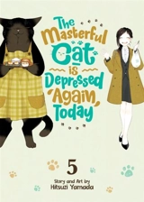 The Masterful Cat Is Depressed Again Today Vol. Vol. 5 - Hitsuji Yamada