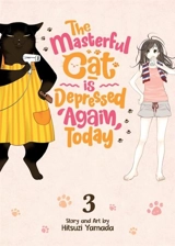 The Masterful Cat Is Depressed Again Today Vol. Vol. 3 - Hitsuji Yamada