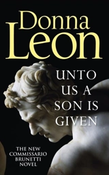 Unto Us a Son is Given : Commissario Brunetti Vol. 28 - Donna Leon
