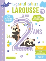 Le grand cahier Larousse de mes 2 ans, TPS : 70 activités ludiques, avec 100 autocollants - Lucille Hasiak