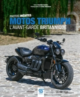 Motos Triumph : l'avant-garde britannique : photos inédites - Aurélien Gueldry