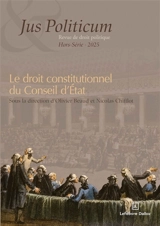 Jus politicum, hors série, n° 2025. Le droit constitutionnel du Conseil d'Etat