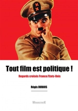 Tout film est politique ! - Régis Dubois
