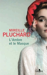 L'ambre et le masque - Mireille Pluchard