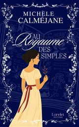 Au royaume des simples - Michèle Calméjane Schneiter