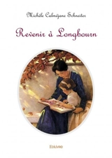 Revenir à longbourn - Michèle Calméjane Schneiter