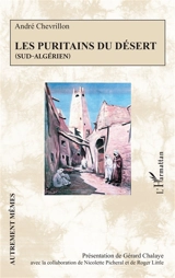 Les Puritains du désert (Sud-algérien) - André Chevrillon