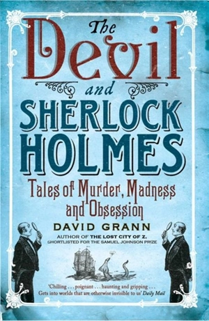 The Devil and Sherlock Holmes - David Grann