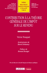 Contribution à la théorie générale de l'impôt sur le revenu - Victor Fouquet