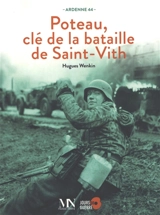 Poteau, clé de la bataille de Saint-Vith : Ardenne 44 - Hugues Wenkin
