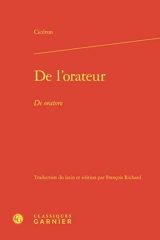 De l'orateur. De oratore - Cicéron