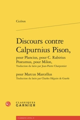 Discours contre Calpurnius Pison, pour Plancius, pour C. Rabirius Postumus, pour Milon, pour Marcus Marcellus - Cicéron