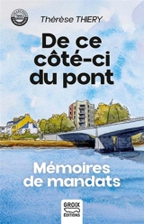 De ce côté-ci du pont : mémoires de mandats - Thérèse Thiéry