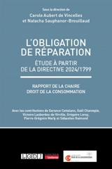 L'obligation de réparation : étude à partir de la directive 2024-1799 : rapport de la chaire Droit de la consommation