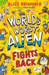 The World's Worst Alien Fights Back - Alice Primmer
