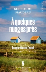 A quelques nuages près. Inauguration de l'ennui - Guillaume Siaudeau