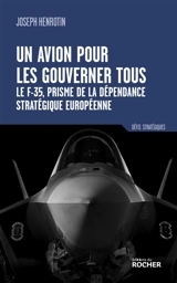 Un avion pour les gouverner tous : le F-35, prisme de la dépendance stratégique européenne - Joseph Henrotin