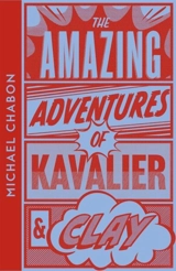 The Amazing Adventures of Kavalier and Clay - Michael Chabon
