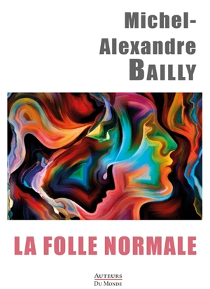 La folle normale - Michel-Alexandre Bailly
