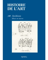 Histoire de l'art, n° 96. Archives : mises en oeuvre