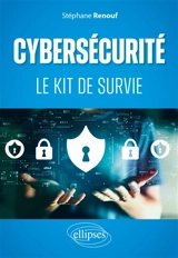 Cybersécurité : le kit de survie - Stéphane Renouf