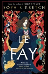Le Fay Vol. 2 - Keetch, Sophie