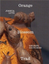 George Saunders & Joshua Lutz : Orange Blossom Trail - George Saunders