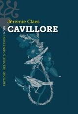 Cavillore : roman noir - Jérémie Claes