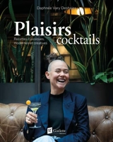 Plaisirs cocktails : recettes classiques, modernes et créatives - Vary Deshaies, Daphnée