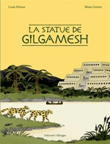 La statue de Gilgamesh - Blaise Guinin