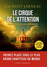 Le Cirque de l'Attention : Piloter sa vie à l'ère de la distraction numérique - Laurent Jarneau