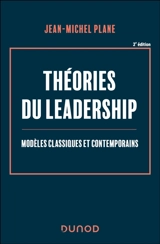 Théories du leadership : modèles classiques et contemporains - Jean-Michel Plane