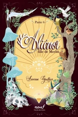 Aliénor fille de Merlin. Vol. 6 - Séverine Gauthier