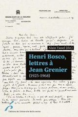 Henri Bosco, lettres à Jean Grenier (1925-1968) - Henri Bosco