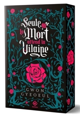 Seule la mort attend la vilaine. Vol. 1 - Gyeoeul Gwon