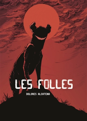 Les folles - Dolores Alcatena